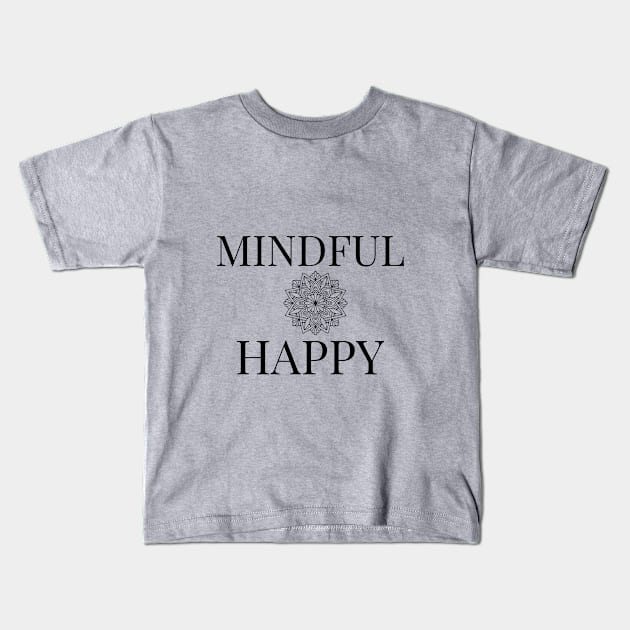 Mindful & Happy Kids T-Shirt by mindfully Integrative 